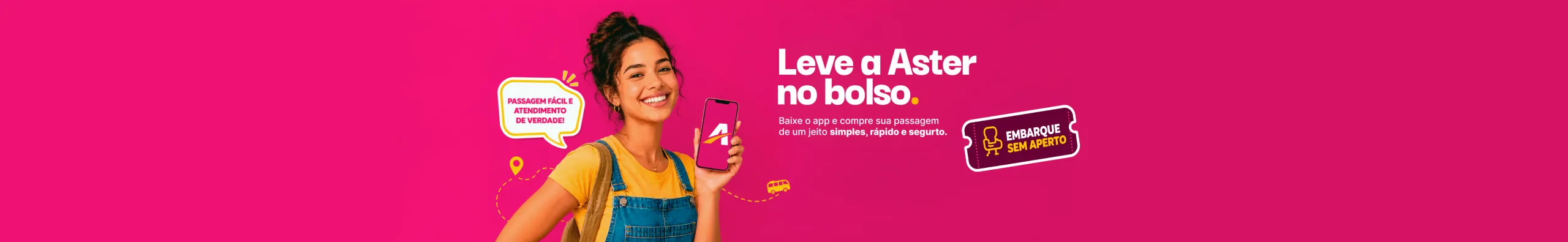Leve a Aster no bolso. Baixe o app e compre sua passagem de um jeito simples, rápido e seguro.